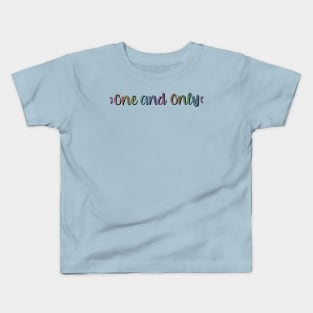 One and only Kids T-Shirt